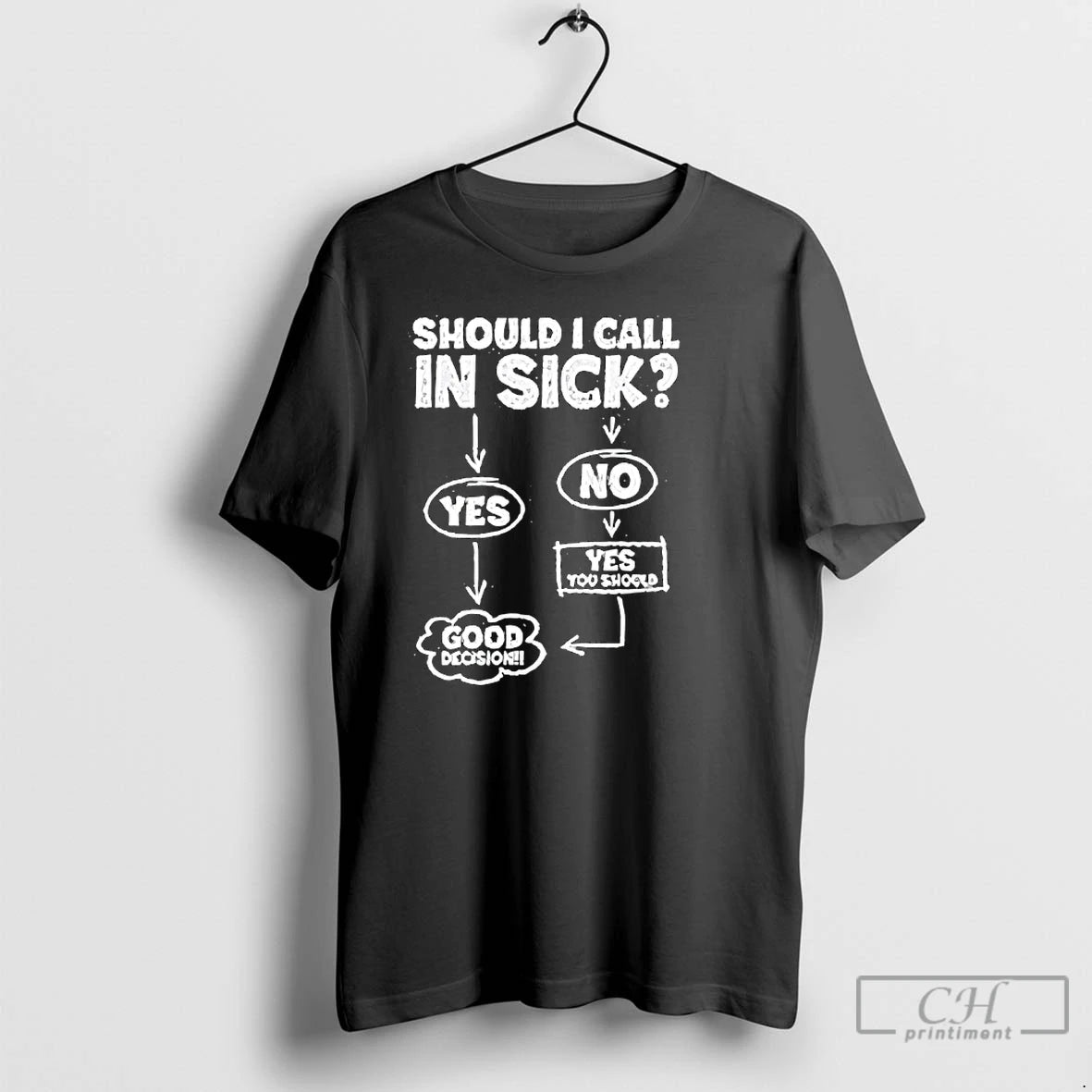 Classic Should I Call In Sick T Shirts
