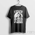 Classic Skeleton If Youre Try To Scare Me Im Terrified Of Boobs Halloween T Shirts