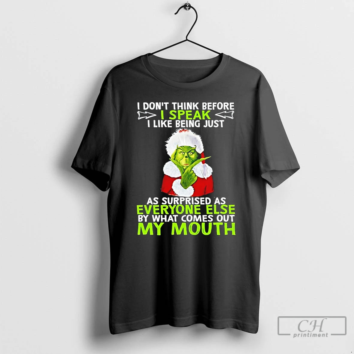 Classic The Grinch I Dont Think Before I Speak I Like Being Just As Surprised