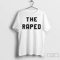 Classic The Raped T Shirts