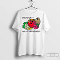 Classic They Dont Want You To Remember Fruit Cornucopia T Shirts