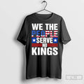Classic Usa We The People Serve No Kings