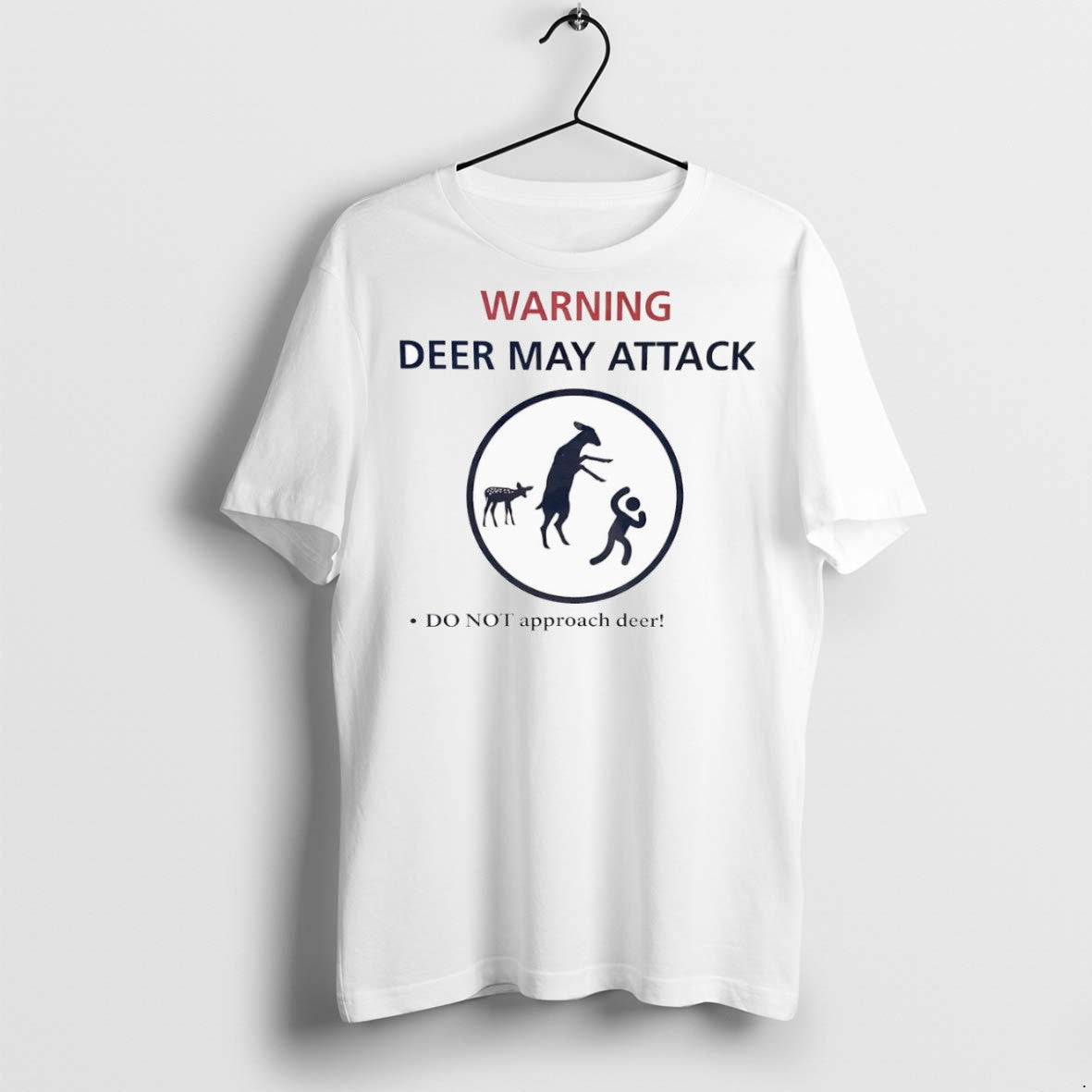 Classic Warning Deer May Attack Do Not Approach Deer T Shirts