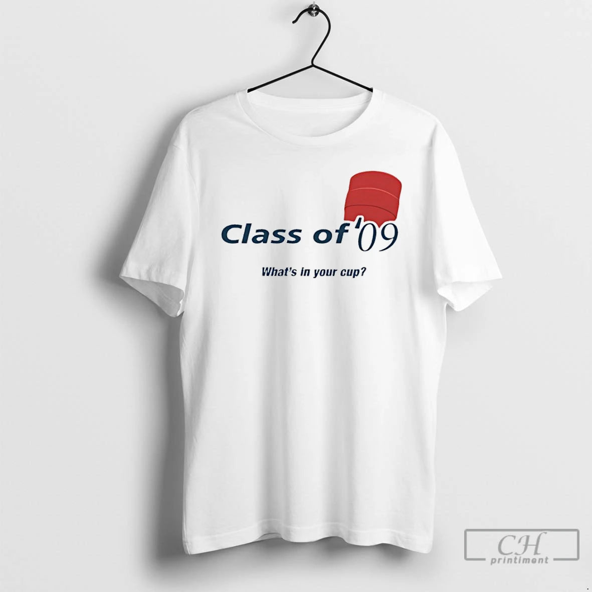 Classic Whats In Your Cup Class Of 09 T Shirts