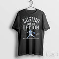 Classic Yoshinobu Yamamoto Dodgers Baseball Losing Isnt An Option T Shirts