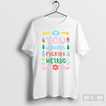 Classic You Wonderful Fucking Weirdo T Shirt