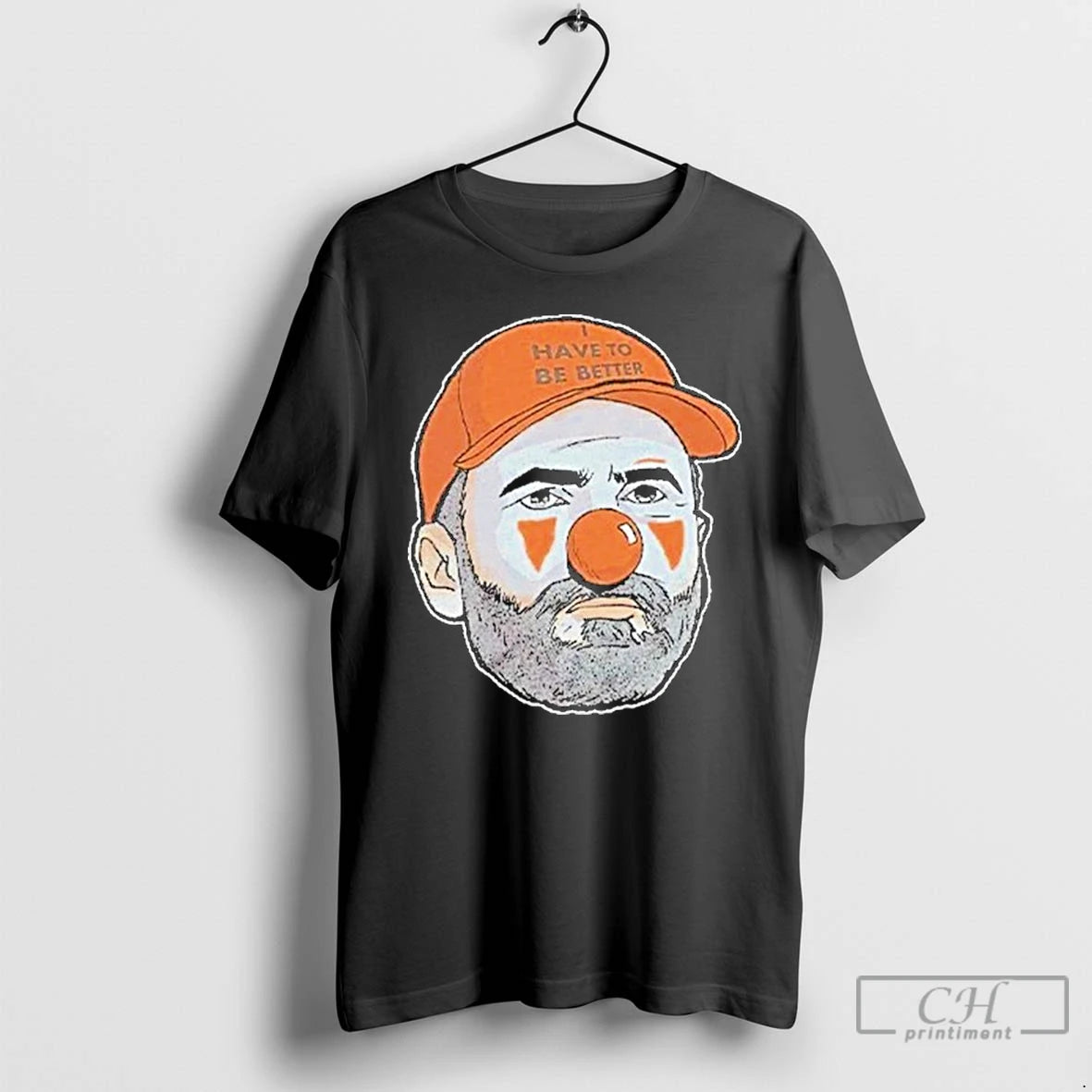 Classic Kevin Stefanski Clown Have To Be Better T Shirts