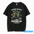 Damn Right I Am A Michigan State Spartans Fan Win Or Lose March Madness Mascot