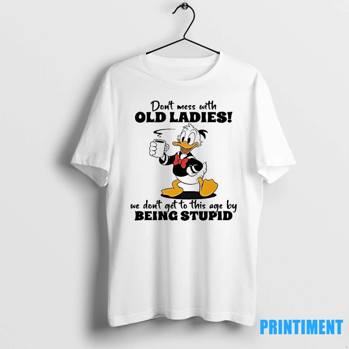 Donald Duck Dont Mess With Old We Dont Get To This Age Tshirts Sweater
