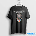 Dreamcatcher Im Not As White As I Look Tshirts Sweater