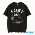 F Caw F Coffee Tshirts Sweater