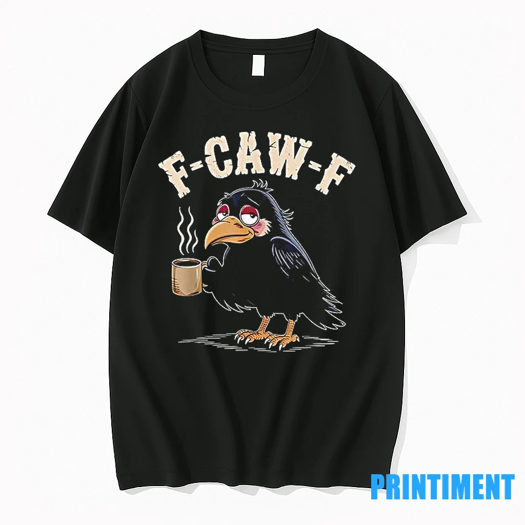 F Caw F Coffee Tshirts Sweater