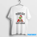 Grinch I Wake Up Every Day With A Good Attitude And Them Idiots Happen Tshirts