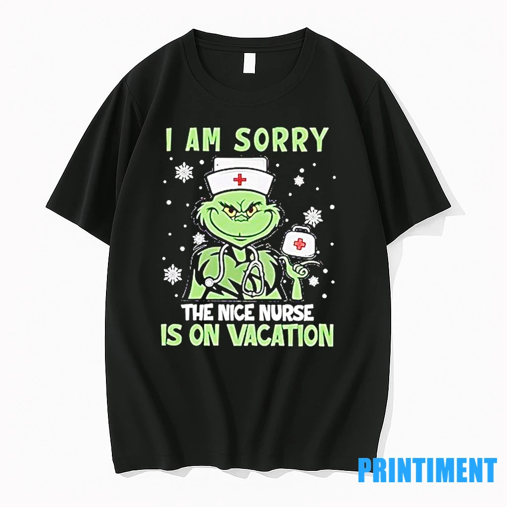 Grinch Nurse I Am Sorry The Nice Nurse Is On Vacation Tshirts Sweater