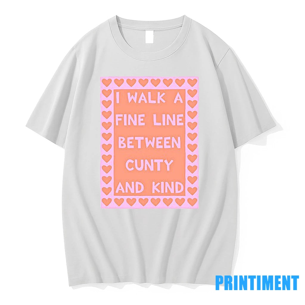 I Walk A Fine Line Cunty And Kind Tshirts Sweater