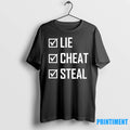 Lie Cheat Steal Confidence Statement Rebel Spirit Tshirts Sweater