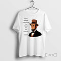 Limited Edition Abraham Lincoln Dont Believe Everything You Read On The Internet Tee Shirt Sweater