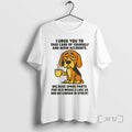 Limited Edition Beagle I Urge You To Take Care Of Yourself And Avoid Accidents Tee