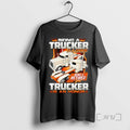 Limited Edition Being A Trucker Is A Choice Being A Retired Trucker Is An Honor
