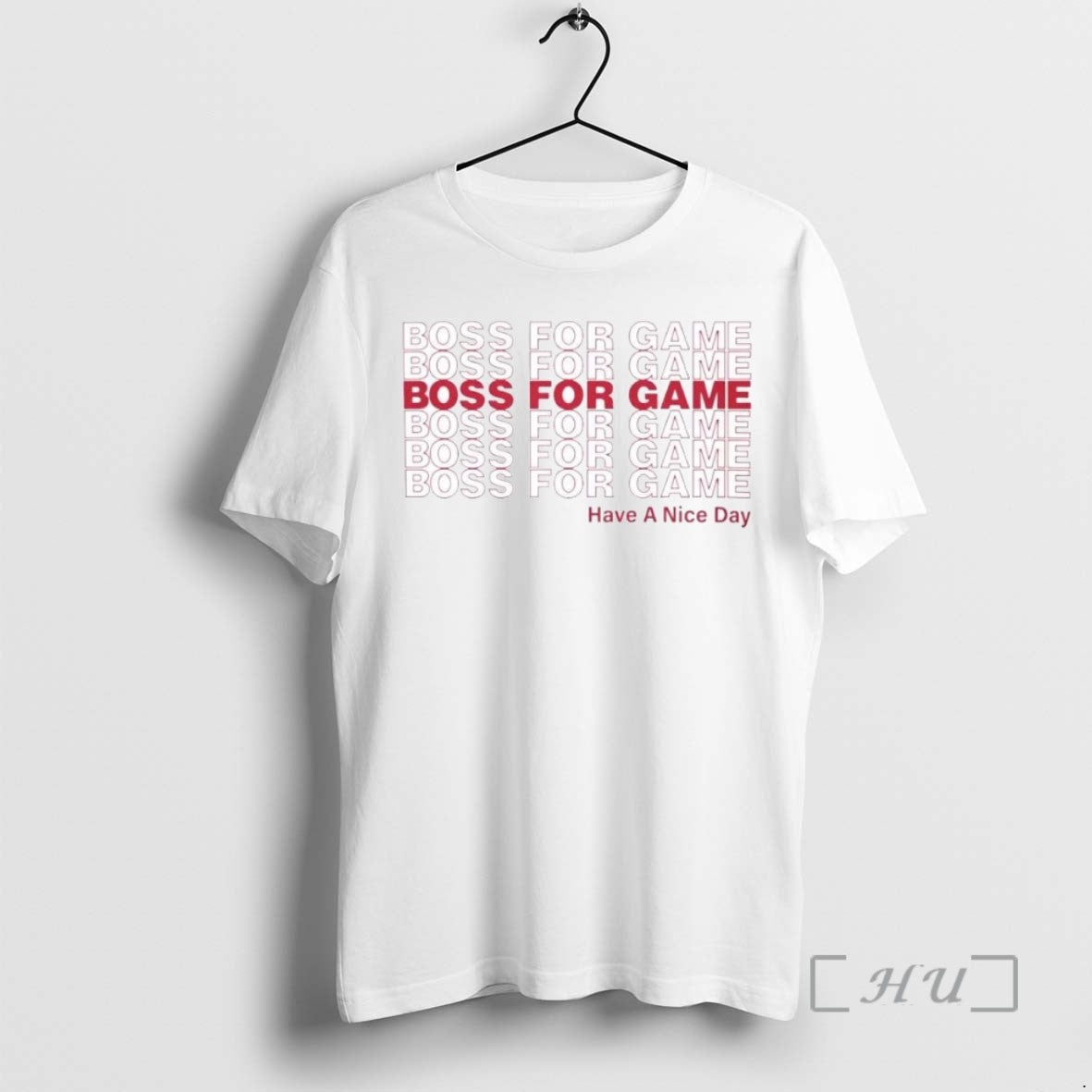 Limited Edition Boss For Game Have A Nice Day Ornaments Tee Shirt Sweater
