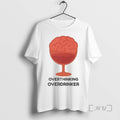 Limited Edition Brain Overthinking Overdrinker Tee Shirt Sweater