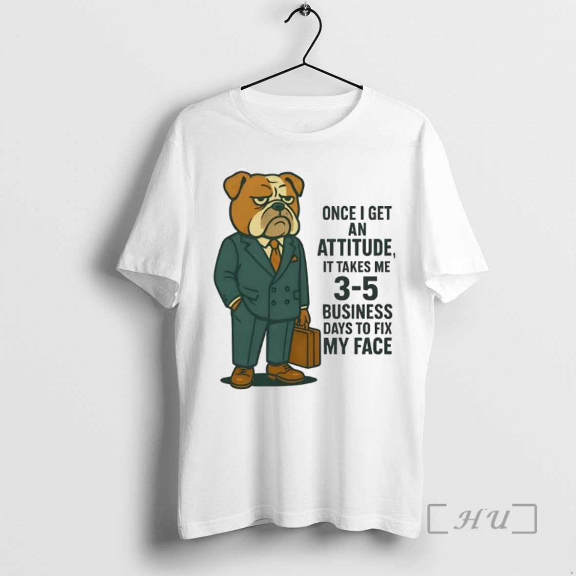Limited Edition Bulldog Once I Get An Attitude It Takes Me 3 5 Business Days