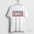 Limited Edition Cool People Read Comics Tee Shirt Sweater