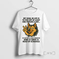 Limited Edition German Shepherd My Goal In Life Is To Piss Off At Least One