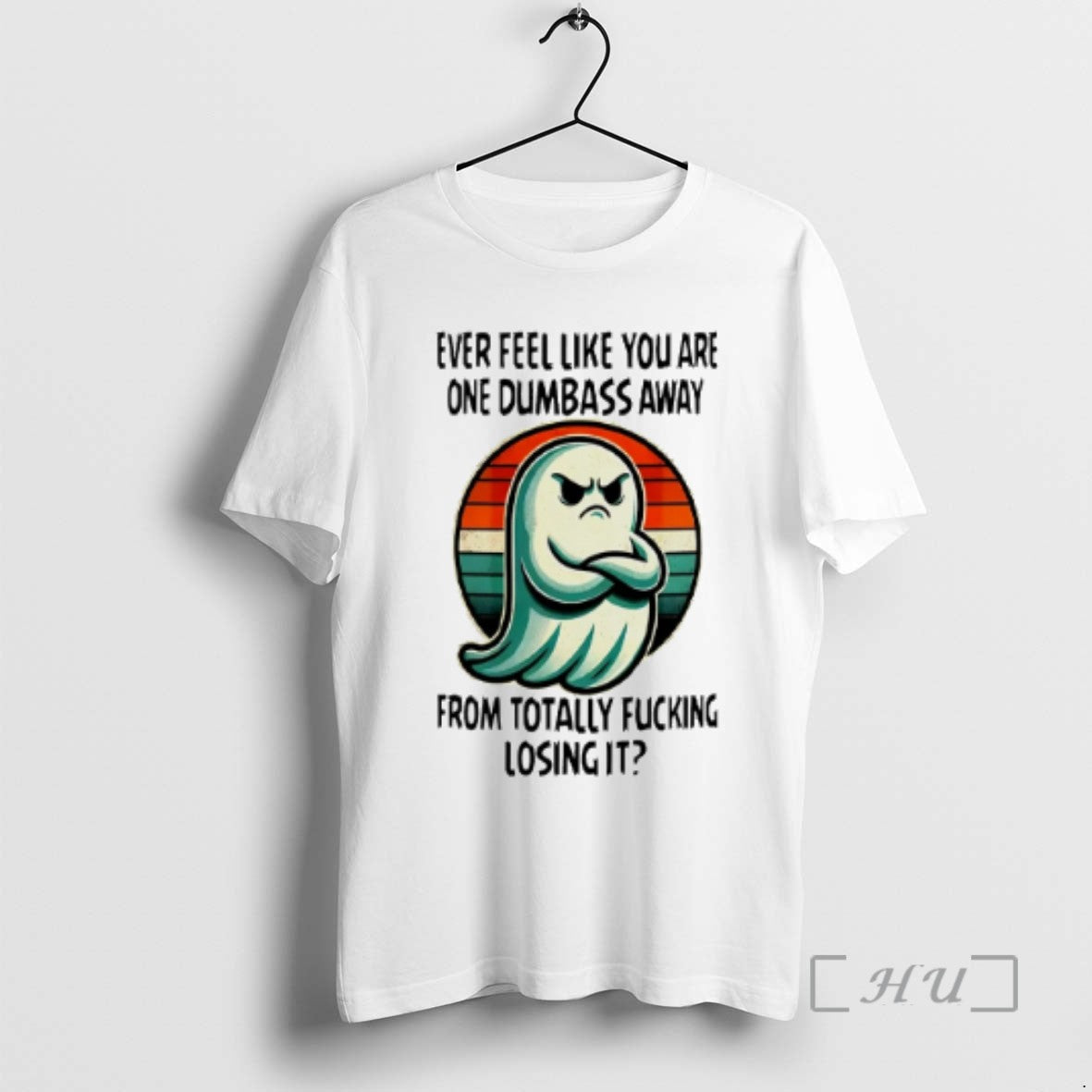 Limited Edition Ghost Ever Feel Like You Are One Dumbass Away From Totally Fucking Losing