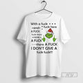 Limited Edition Grinch Christmas With A Fuck Fuck Here And A Fuck Fuck There Here