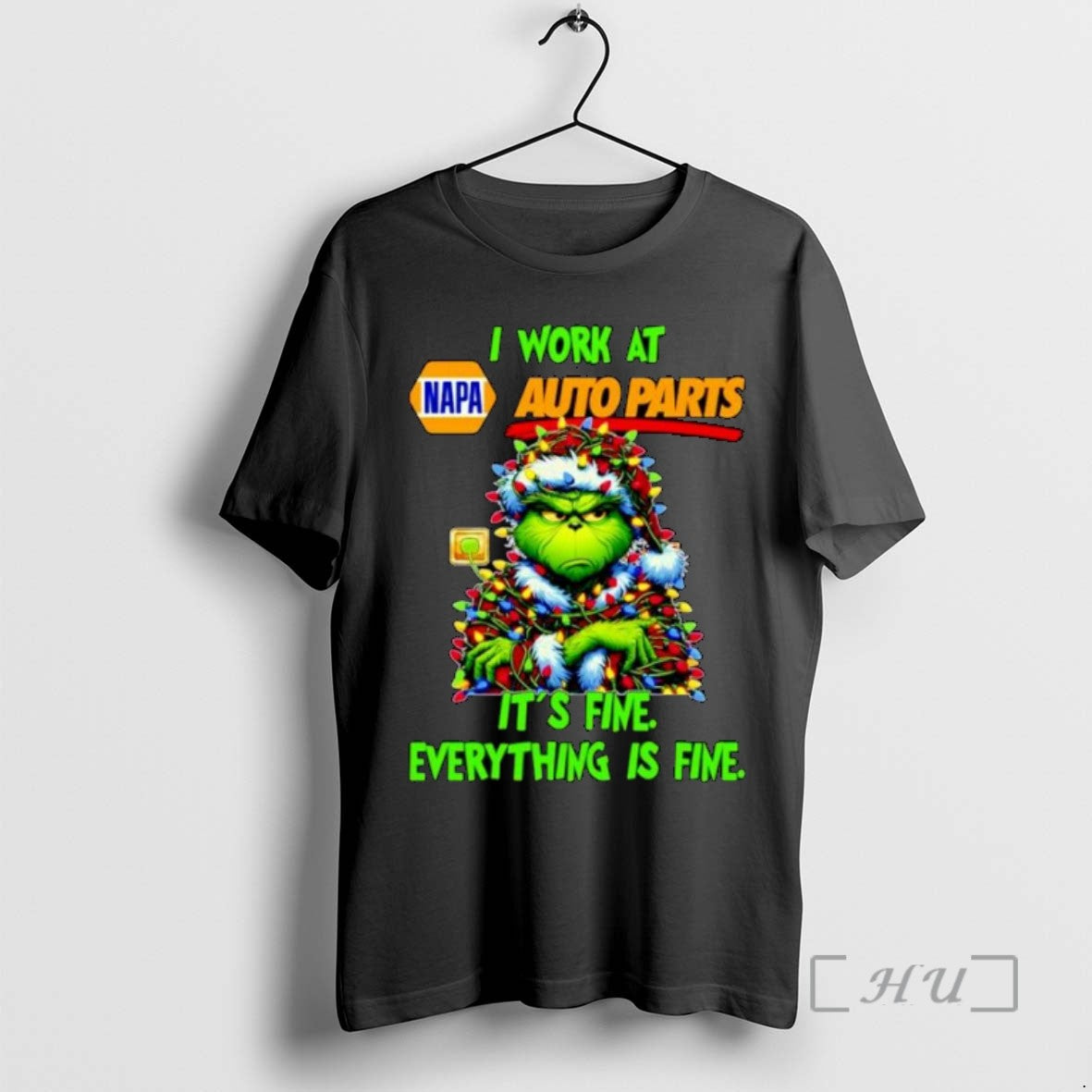 Limited Edition Grinch Santa I Work At Napa Auto Parts Its Fine Everything Is Fine