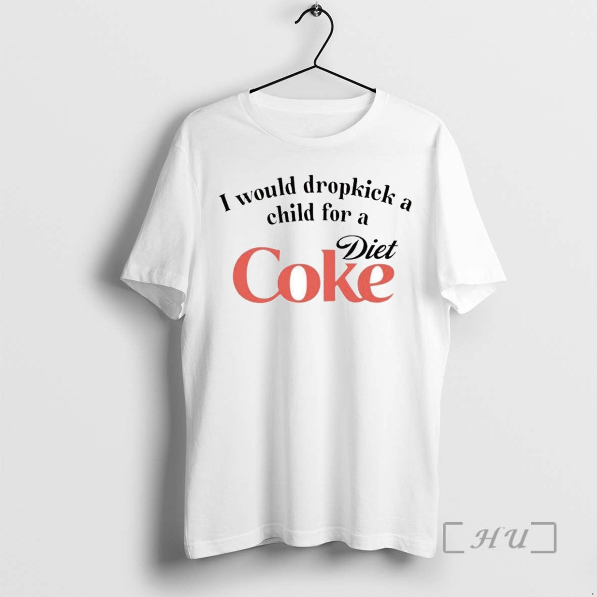 Limited Edition I Would Dropkick A Child For A Coke Diet Tee Shirt Sweater