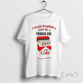 Limited Edition I Would Dropkick A Child For A Fridge Cig Diet Coke