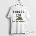 Limited Edition Im Nato Not Able To Operate Tee Shirt Sweater