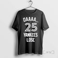 Limited Edition New Daaaa 25 Yankees Lose Blue Jays Fanart Tee Shirt Sweater