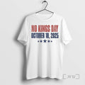 Limited Edition No Kings Day October 18 2025 Impeach 47 Tee Shirt Sweater