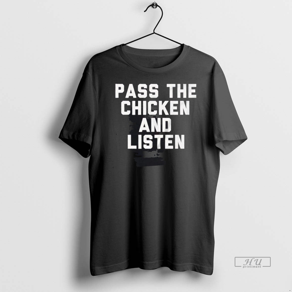Limited Edition Pass The Chicken And Listen Tee Shirt Sweater
