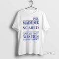 Limited Edition Phil Made Me Gay And All I Got Was This Lousy