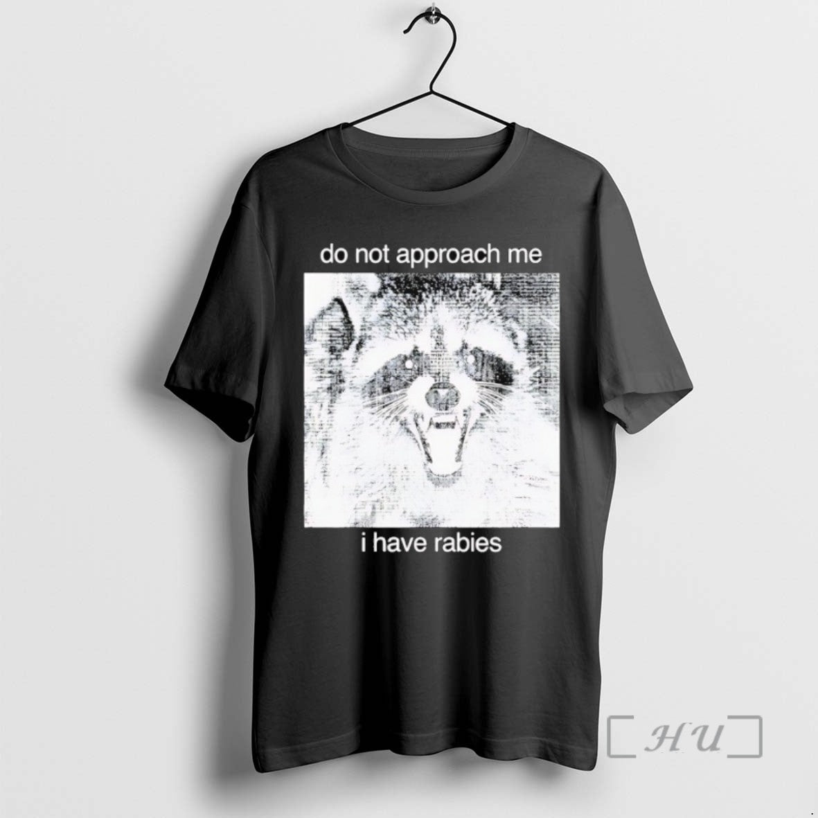 Limited Edition Raccoon Do Not Approach Me I Have Rabies Tee Shirt Sweater