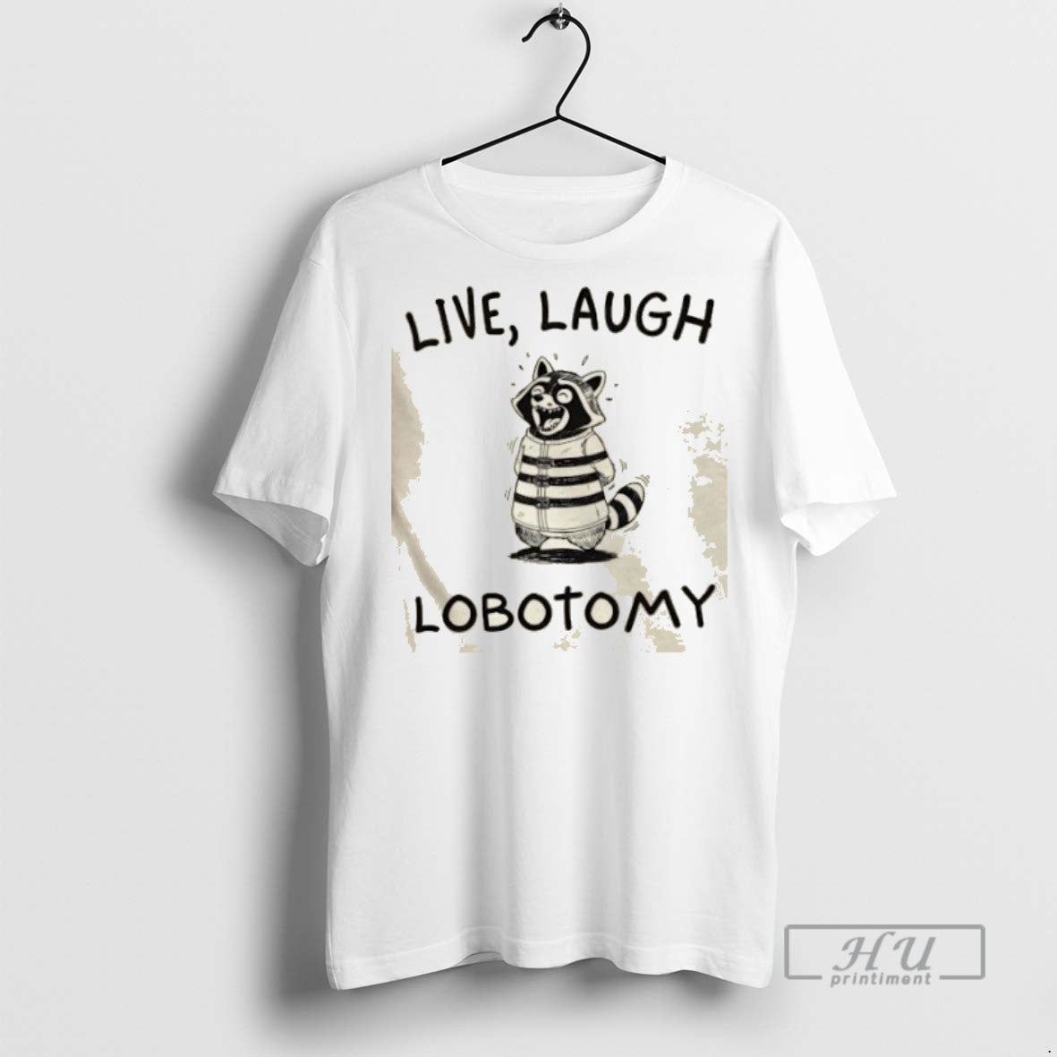Limited Edition Raccoon Live Laugh Lobotomy Graphic Tee Shirt Sweatshirt Hoodies