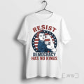 Limited Edition Resist Democracy Has No Kings October 18 Tee Shirt Sweater