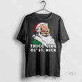 Limited Edition Santa Claus Thicc Like Ol St Tee Shirt Sweater