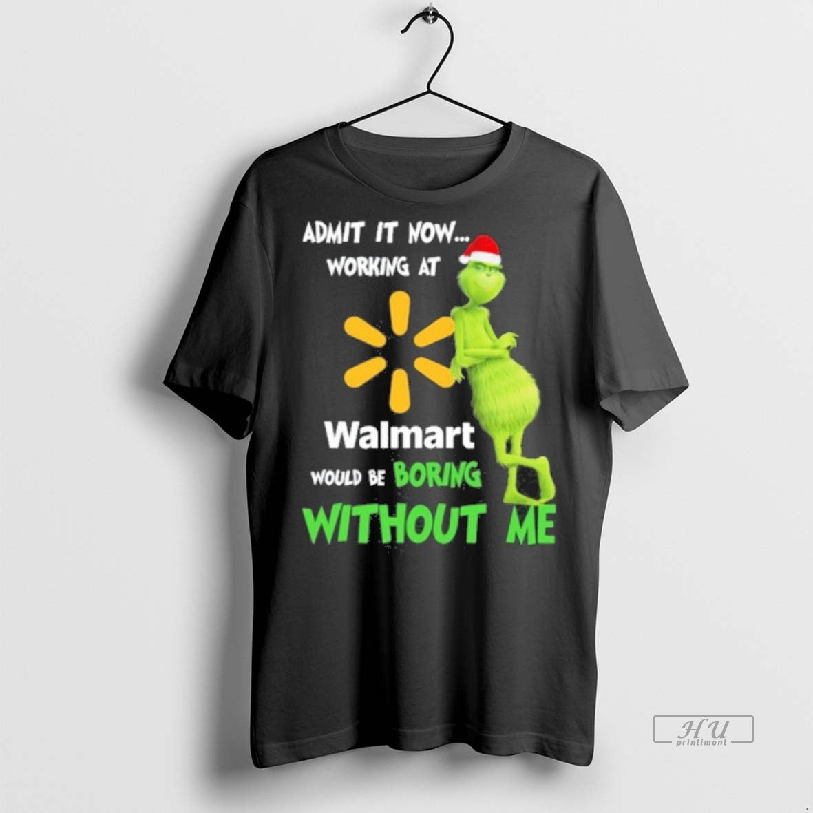 Limited Edition Santa Grinch Admit It Now Working At Walmart Logo Would Be Boring Without