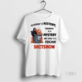 Limited Edition Skeleton Yesterday Is History Tomorrow Is A Mystery And Today Is A Frickin