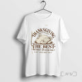 Limited Edition Thanksgiving Dysfunction Sarcastic Trukey Dinner Since 1612 Tee Shirt Sweater