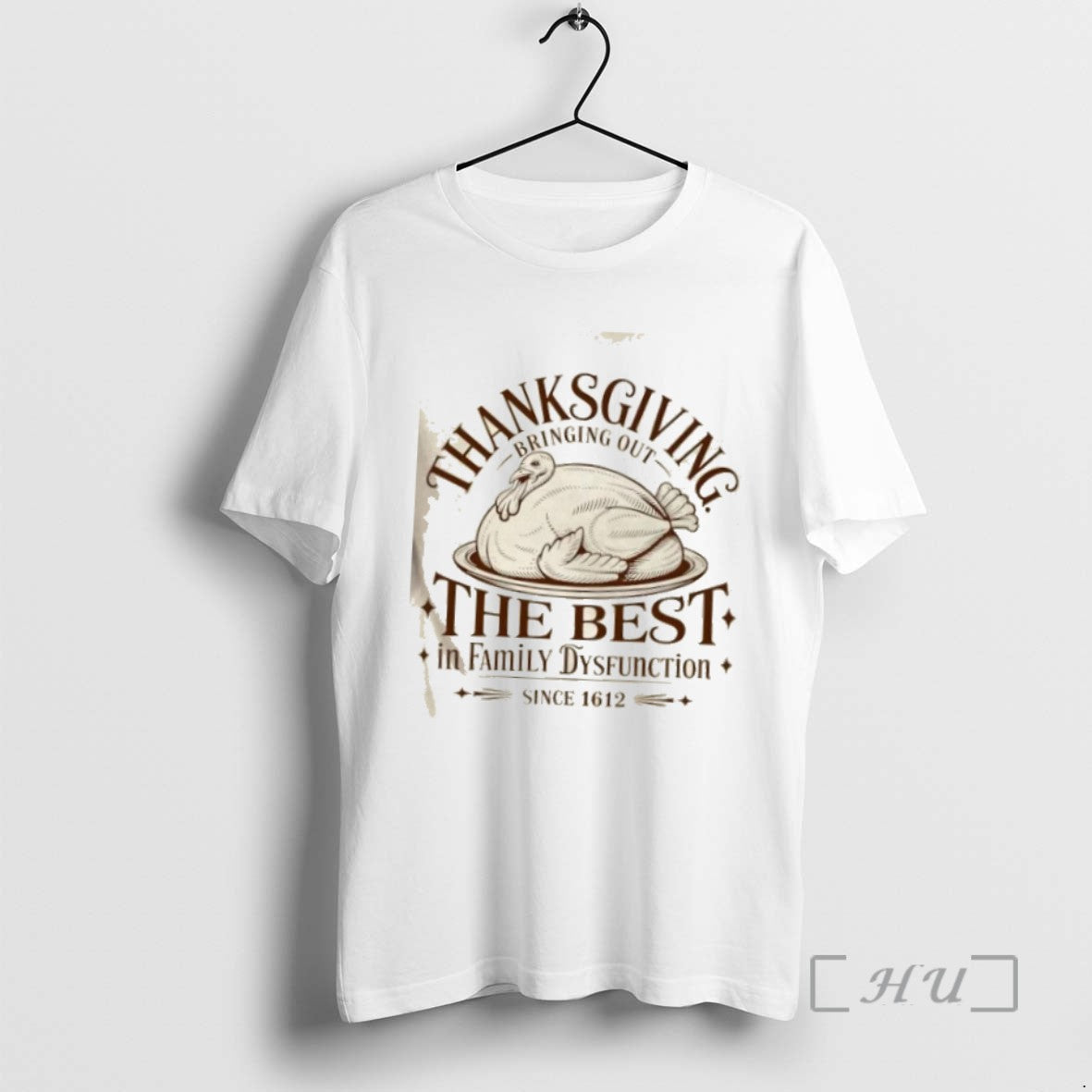 Limited Edition Thanksgiving Dysfunction Sarcastic Trukey Dinner Since 1612 Tee Shirt Sweater
