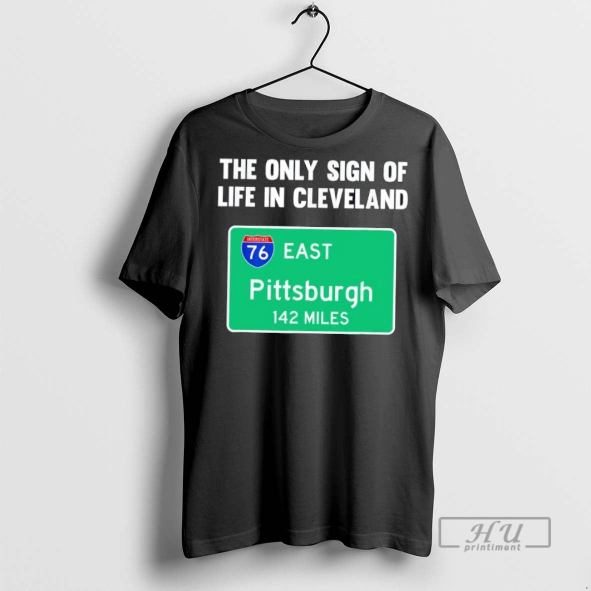 Limited Edition The Only Sign Of Life In Cleveland East Pittsburgh Graphic Tee Shirt