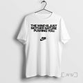 Limited Edition The Wind Is Just Mother Nature Pushing You Tee Shirt Sweater
