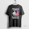 Limited Edition Veteran Respect The Flag It Stands For Our Freedom Tee Shirt Sweater