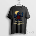 Limited Edition Werewolf Ive Got My Time Of The Month Too Halloween Tee Shirt Sweater